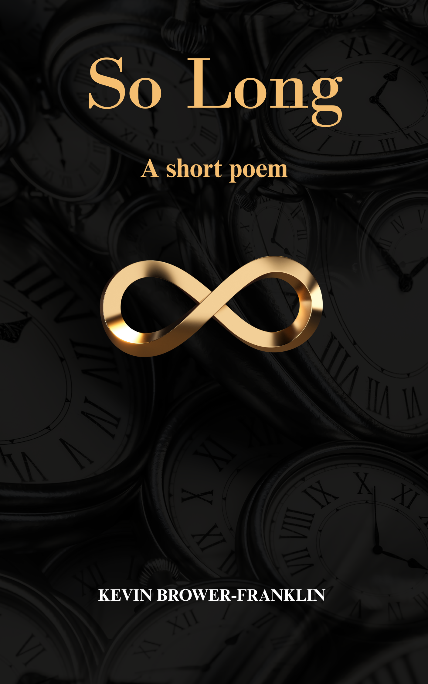So Long - A Short Poem by Kevin Brower-Franklin